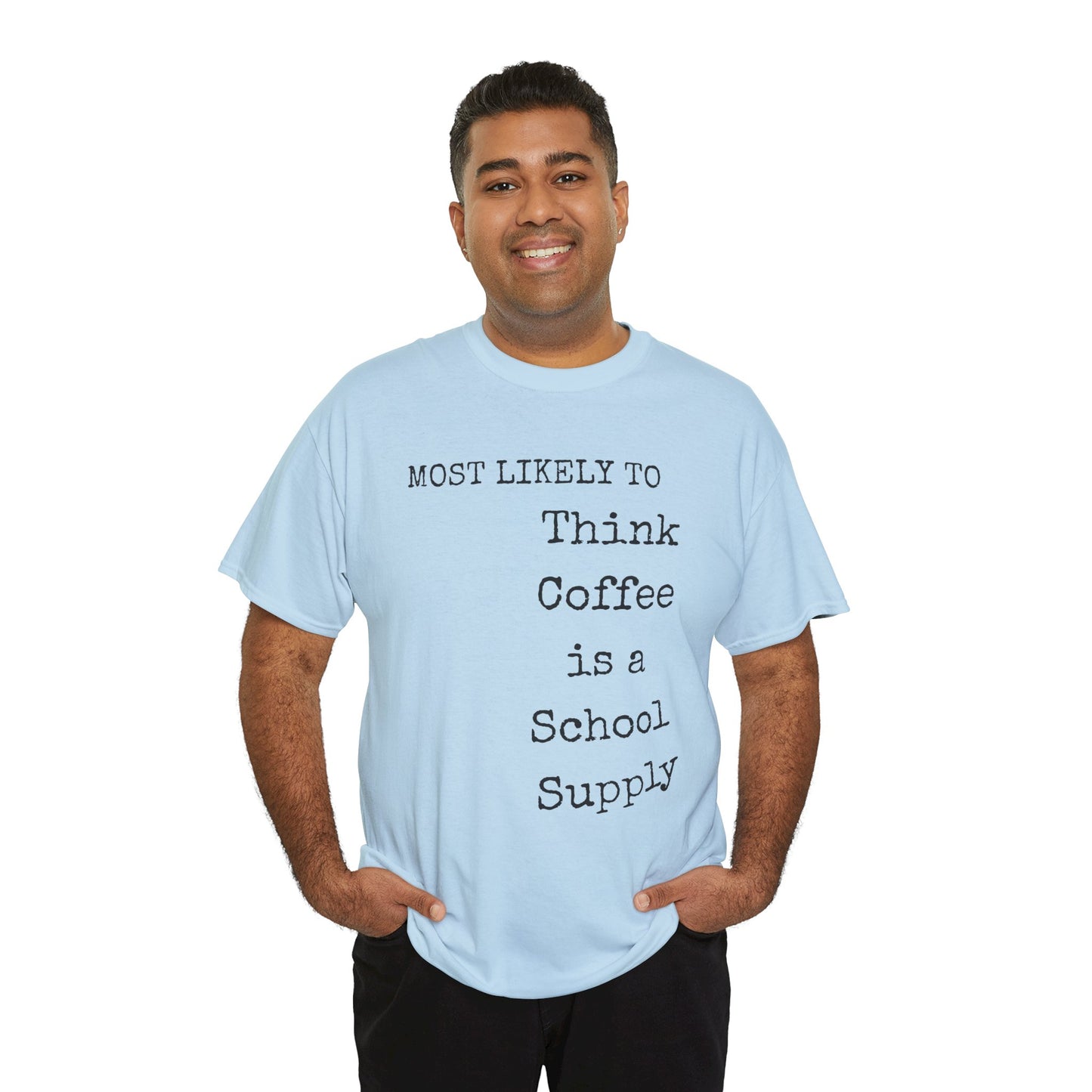 Coffee is a School Supply Teacher Unisex Heavy Cotton Tee