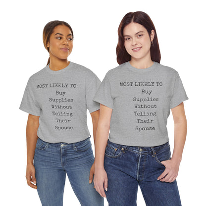 Buy Supplies Without Telling Spouse Unisex Heavy Cotton Tee